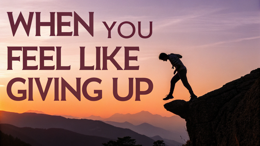 Visual Motivation: When You Feel Like Giving Up